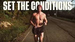 Set The Conditions To Succeed  VLOG 011
