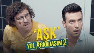 Yol Arkadaşım 2 - Aşk