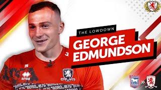 THE LOWDOWN GEORGE EDMUNDSON  Boro Breakdown