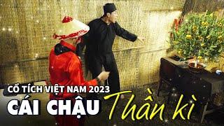 CÁI CHẬU THẦN KÌ  CỔ TÍCH VIỆT NAM 2023  CỔ TÍCH MỚI HAY NHẤT 2023  CỔ TÍCH NƯỚC NAM MỚI NHẤT