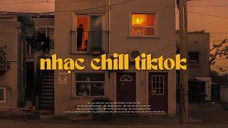 Nhạc Chill TikTok 2024 - Những Bản Lofi Chill Nhẹ Nhàng NGHE LÀ NGHIỆN - Lofi Chill Hot TikTok