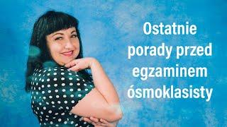 Ostatnie porady przed egzaminem ósmoklasisty z polskiego 2021