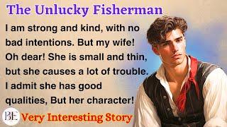 The Unlucky Fisherman  Learn English Through Story  Level 3 Graded Reader  English Audio Podcast