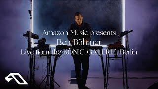 Amazon Music presents Ben Böhmer Live from the König Galerie Berlin