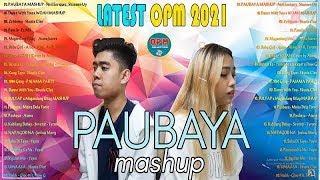 1 Hour Paubaya Mashup Compilation - Hot 100 Trending OPM Mashup Ibig Kanta 2021 - Neil Shannen Uy