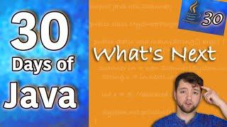 Hands-on Java - Whats Next - Day 30