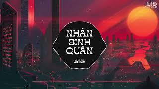 Nhân Sinh Quán AIR Remix - Jin Tuấn Nam  Đông Thuỷ Ngoạn Tây Núi Cao Remix TikTok 2024