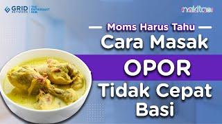 Cara Masak Opor Tidak Cepat Basi