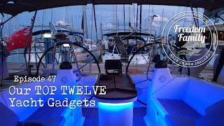 47. I Our TWELVE TOP Yacht Gadgets I Freedom Sailing