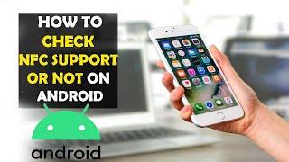 How To Check Android Phone NFC Supported or Unsupported 2022