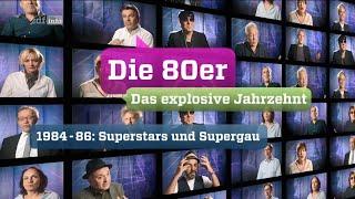Die 80er 1984-1986 Superstars und Supergau
