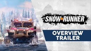 SnowRunner - Gameplay Overview Trailer