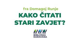 BIBLIJSKA KARAVANA #17 Kako čitati Stari zavjet?  fra Domagoj Runje