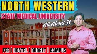 NORTH WESTERN STATE MEDICAL UNIVERSITY Fees Budget Campus Hostel and More #mbbsinrussia #NWSMU