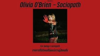 Olivia OBrien - Sociopath THAISUB #แปล 🩸