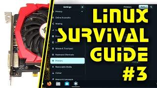 Linux Survival Guide #3 GPU Drivers & Printing