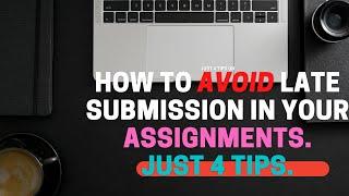 How to Avoid Late Submission in your Assignments at Uopeople