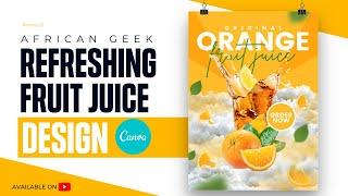 Canva Tutorial  For Beginners -  How to Design a Refreshing Fruit Juice Poster in Canva African Geek