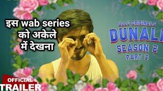 Dunali  Season-2  Part 3 wab series  review  Releasing on 24th June