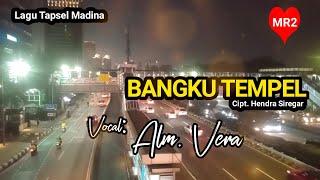 BANGKU TEMPEL  Lagu Tapsel Lama  Alm. Vera