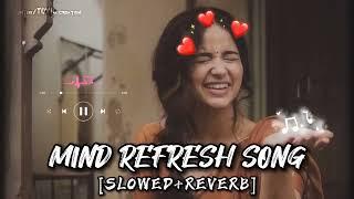 Mind Refresh Songs 2SlowedReverbBest Insta Songs v1080P