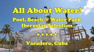 All About Water - Iberostar Selection - Varadero Cuba