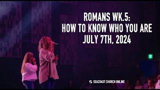 Seacoast Church Online Service - July 7th 2024