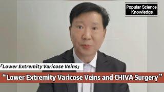 Lower Limb Varicose Veins and CHIVA Surgery- Antai Hospitals