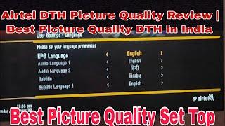 Airtel DTH Picture Quality Review  Best Picture Quality DTH in India  Best Picture Quality Set Top