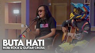 BUTA HATI - ROBIROCK feat GuitarCROZZ