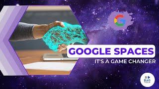 Google Spaces Tutorial