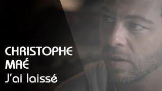 Christophe Maé - Jai Laissé Clip Officiel