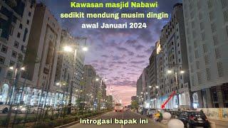 MADINAH PAGI HARI INI DI KAWASAN MASJID NABAWI JANUARI 2024 TERBARU