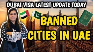 Ban Cities of Pakistan in UAE  UAE Banned Visit Visa  Dubai Visit Visa Rejection  Visit Visa 2024