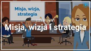 Czym jest misja wizja i strategia przedsiębiorstwa? 