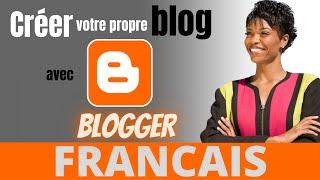 Créer votre propre blog avec BLOGGER