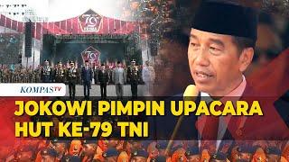 FULL Presiden Jokowi Pimpin Upacara Peringatan HUT ke-79 TNI di Monas Jakarta