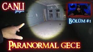 Paranormal Gece # 1 - Canlı Yayın