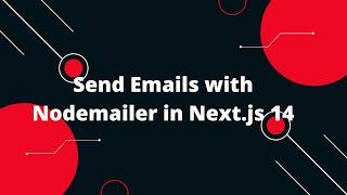 Next.js 14 Tutorial #59   Send Emails with Nodemailer in Next.js 14 Complete Guide 