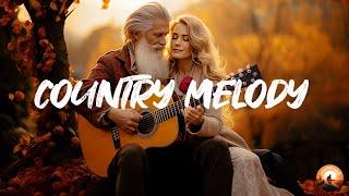COUNTRY MELODY  Playlist Greatest Country Songs - Trending Country Songs 2024