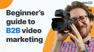 An Introduction to B2B Video Marketing  WebFX