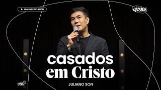 CASADOS EM CRISTO Parte 12 - Efésios - Pr. Juliano Son  Livres Church