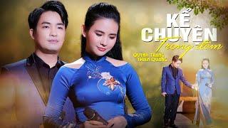 KỂ CHUYỆN TRONG ĐÊM _ QUỲNH TRANG & THIÊN QUANG  St Hoàng Trang Oficial MV