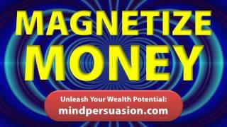 Magnetize Money