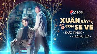 XUÂN NÀY CON SẼ VỀ - ĐỨC PHÚC X LĂNG LD  OFFICIAL MUSIC VIDEO