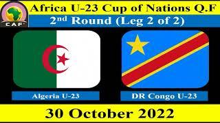 Algeria U23 vs DR Congo U23 - Leg 2 of 2 - 30 October 2022 - Africa U23 Cup of Nations Q. Round