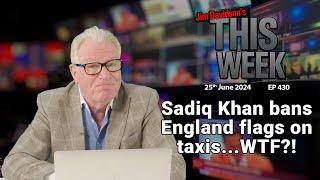 Jim Davidson - Sadiq Khan bans England flags on taxis...WTF?