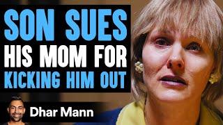 Son Sues His Own Mom For Kicking Him Out Instantly Regrets It  Dhar Mann