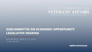 Subcommittee on Economic Opportunity Legislative Hearing  Pending Legislation