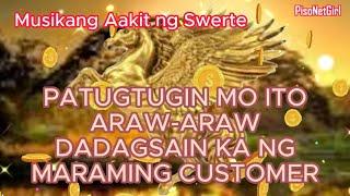 PATUGTUGIN MO ITO ARAW-ARAW DADAGSAIN KA NG MARAMING CUSTOMER